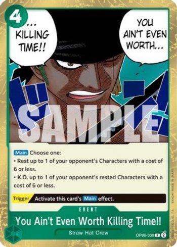 You Ain't Even Worth Killing Time!! · OP06-039