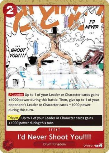 I'd Never Shoot You!!!! · OP08-017