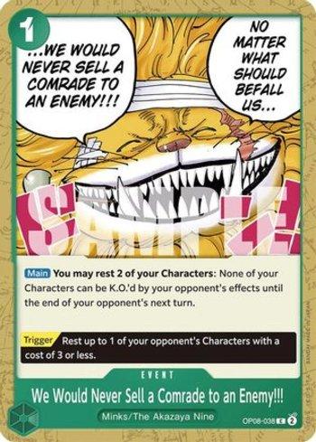 We Would Never Sell a Comrade to an Enemy!!! · OP08-038