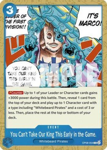 You Can't Take Our King This Early in the Game. · OP08-054