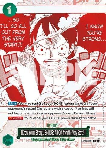 I Know You're Strong... So I'll Go All Out from the Very Start!!! · OP13-040