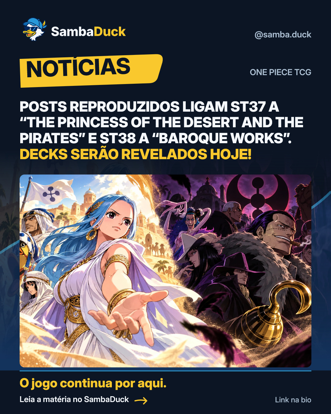 Posts reproduzidos ligam ST37 a “The Princess of the Desert and the Pirates” e ST38 a “Baroque Works”. Decks serão revelados hoje!